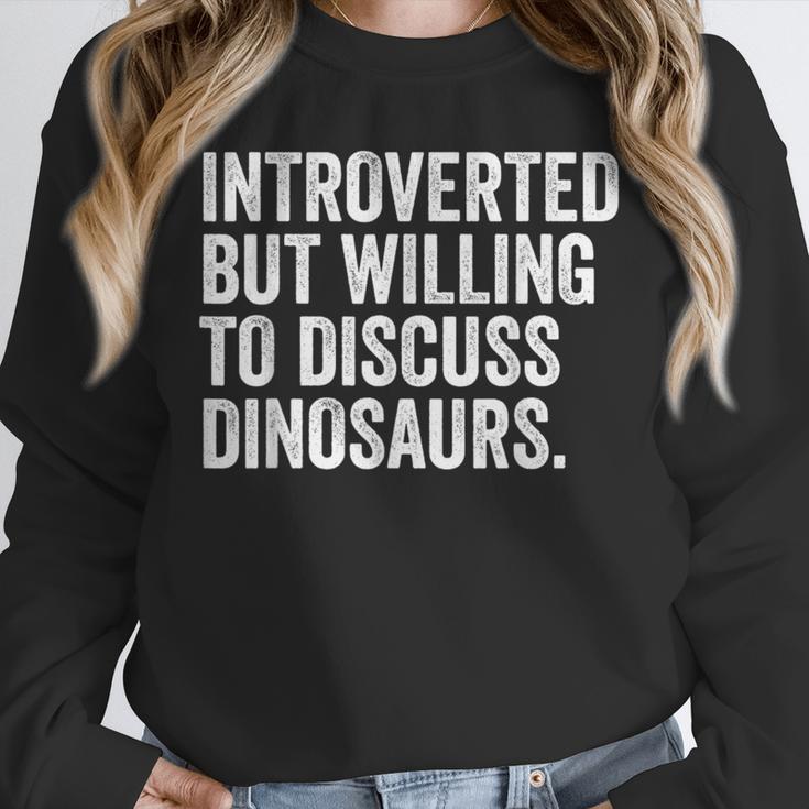 Introverted But Willing To Discuss Dinosaurs Introvert Unisex Sweatshirt Introverted But Willing To Discuss Dinosaurs Introvert Unisex Sweatshirt
