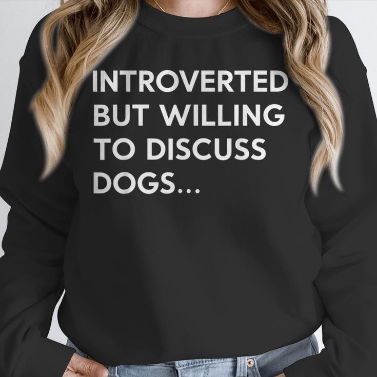 Introverted But Willing To Discuss Dogs Unisex Sweatshirt Introverted But Willing To Discuss Dogs Unisex Sweatshirt