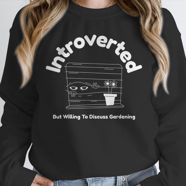 Introverted But Willing To Discuss Gardening Introverts Unisex Sweatshirt
