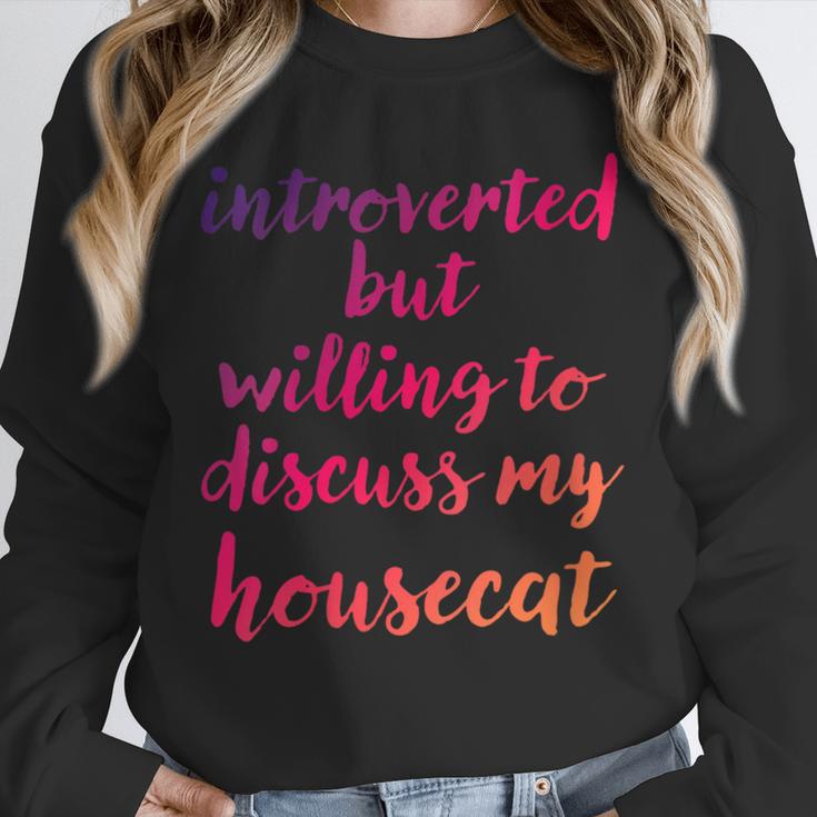 Introverted Willing To Discuss Housecat Introvert Unisex Sweatshirt