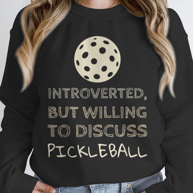 Introverted But Willing To Discuss Pickleball Unisex Sweatshirt Introverted But Willing To Discuss Pickleball Unisex Sweatshirt