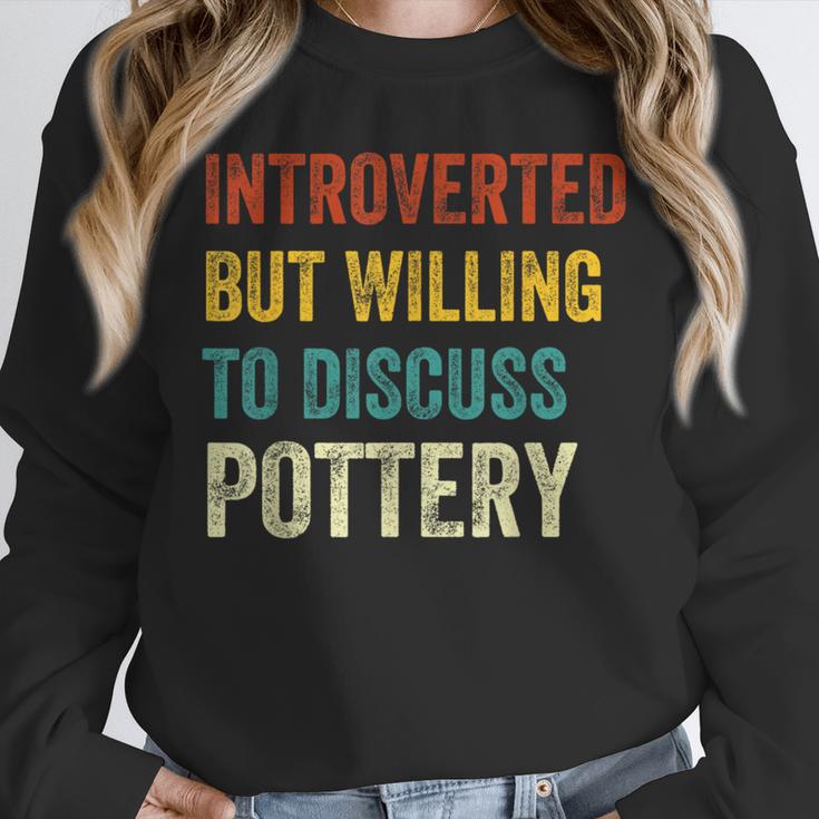 Introverted But Willing To Discuss Pottery Hobby Unisex Sweatshirt