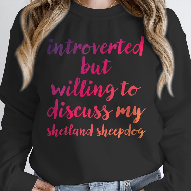 Introverted Willing To Discuss Shetland Sheepdog Introvert Unisex Sweatshirt Introverted Willing To Discuss Shetland Sheepdog Introvert Unisex Sweatshirt