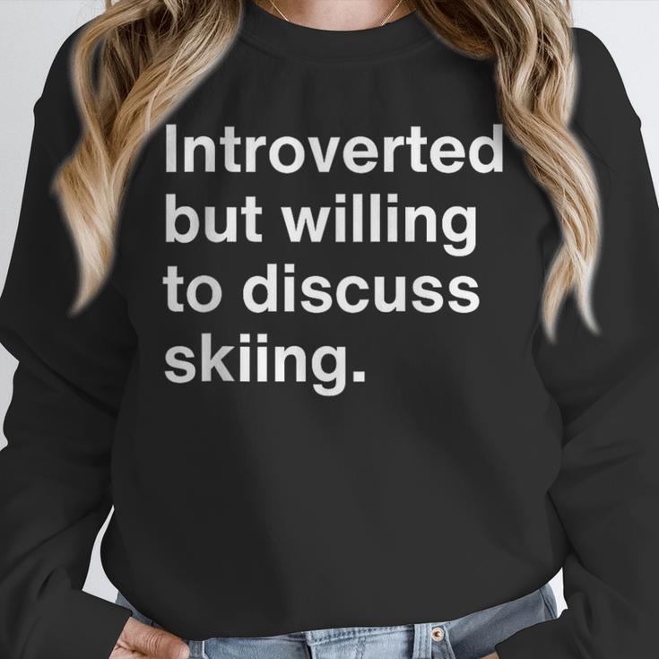 Introverted But Willing To Discuss Skiing Introverts Unisex Sweatshirt