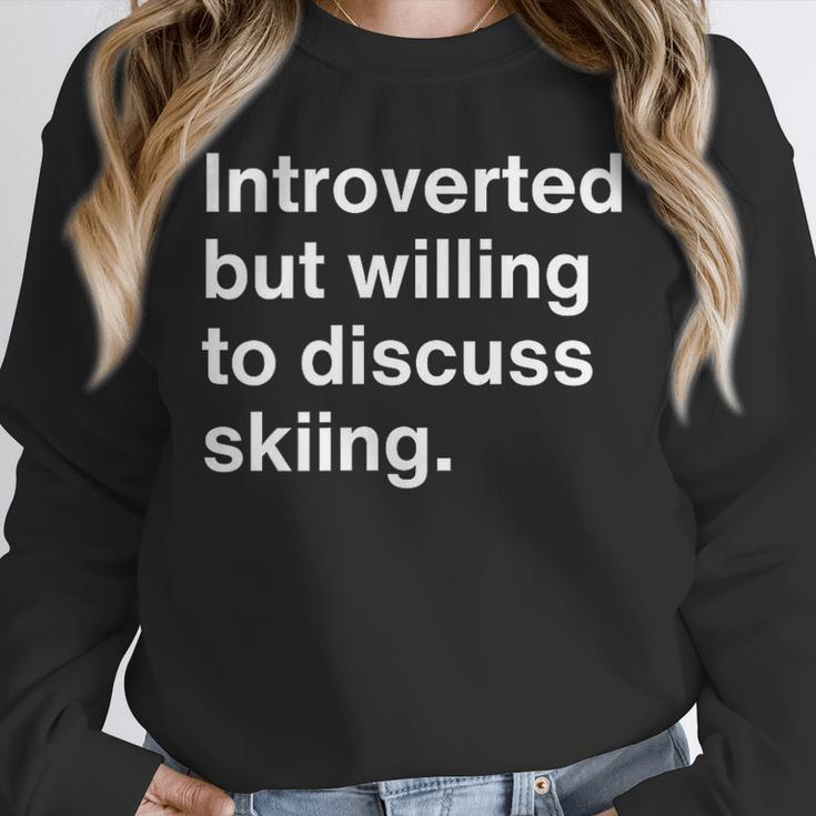 Introverted But Willing To Discuss Skiing Introverts Unisex Sweatshirt Introverted But Willing To Discuss Skiing Introverts Unisex Sweatshirt