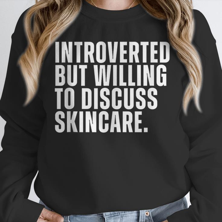 Introverted But Willing To Discuss Skincare Introvert Unisex Sweatshirt Introverted But Willing To Discuss Skincare Introvert Unisex Sweatshirt