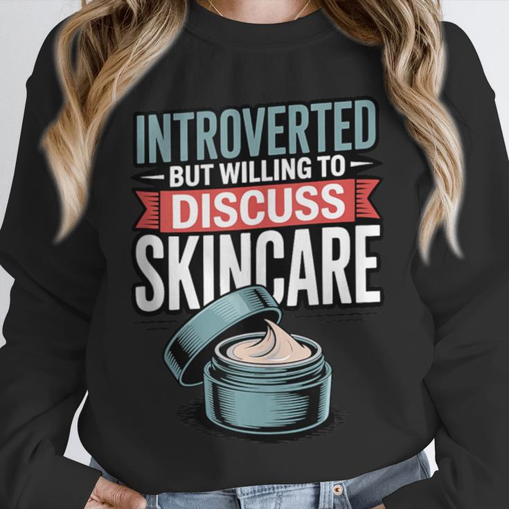 Introverted But Willing Discuss Skincare Unisex Sweatshirt Introverted But Willing Discuss Skincare Unisex Sweatshirt