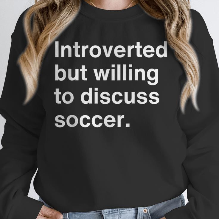 Introverted But Willing To Discuss Soccer Introverts Unisex Sweatshirt Introverted But Willing To Discuss Soccer Introverts Unisex Sweatshirt