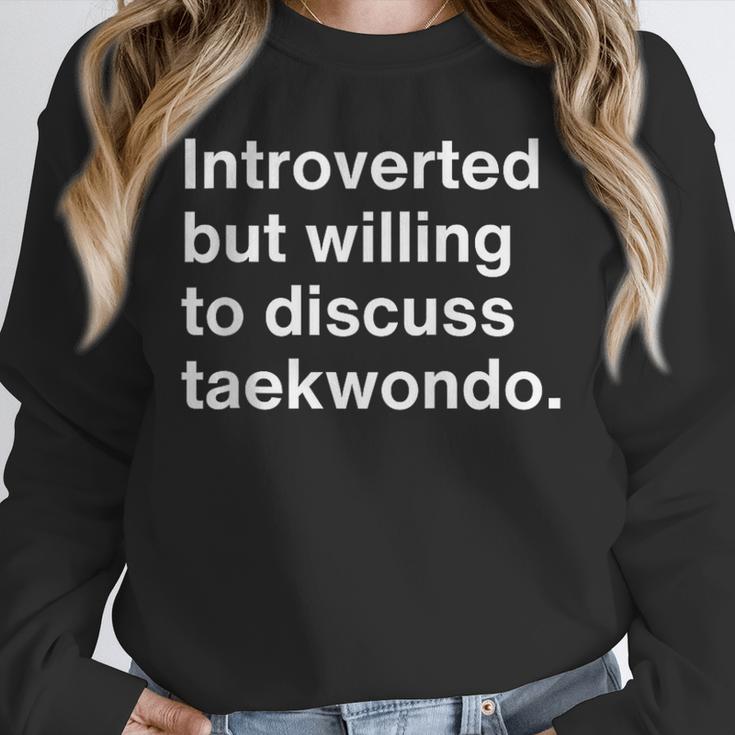 Introverted But Willing To Discuss Taekwondo Introverts Unisex Sweatshirt Introverted But Willing To Discuss Taekwondo Introverts Unisex Sweatshirt
