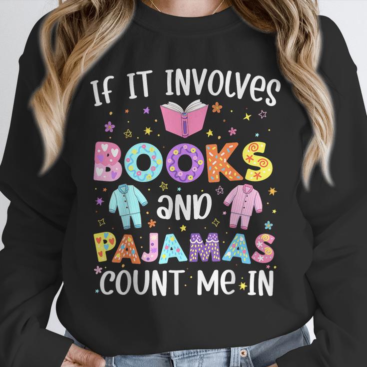 If It Involves Book And Pajamas Count Me In Bookworm Reading Unisex Sweatshirt If It Involves Book And Pajamas Count Me In Bookworm Reading Unisex Sweatshirt