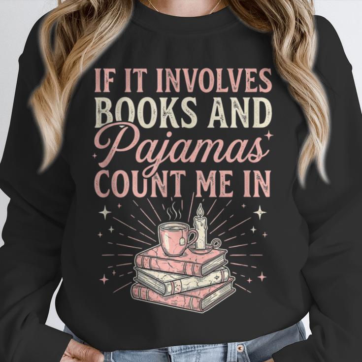 If It Involves Books & Pajamas Count Me In Cute Pajama Night Unisex Sweatshirt