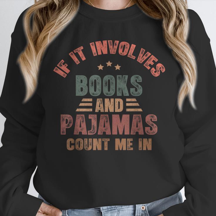 If It Involves Books And Pajamas Book Lover Bookworm Unisex Sweatshirt If It Involves Books And Pajamas Book Lover Bookworm Unisex Sweatshirt