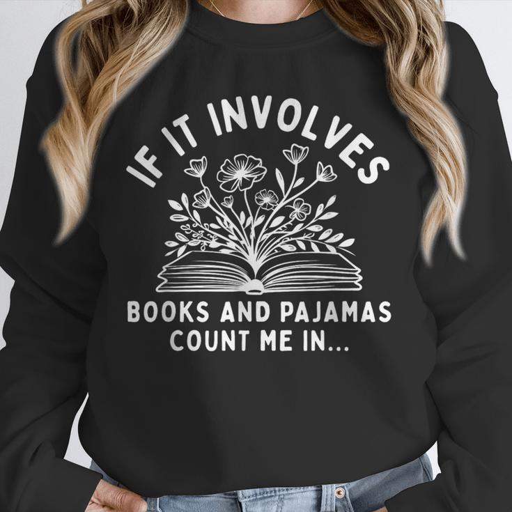 If It Involves Books And Pajamas Count Me In Reading Bedtime Unisex Sweatshirt