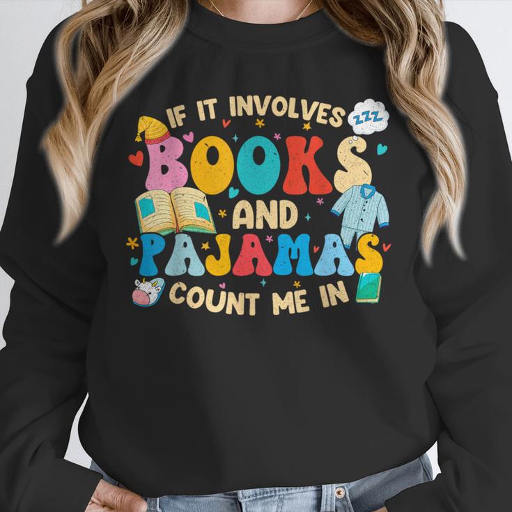 If It Involves Books And Pajamas Count Me In Reading Unisex Sweatshirt If It Involves Books And Pajamas Count Me In Reading Unisex Sweatshirt