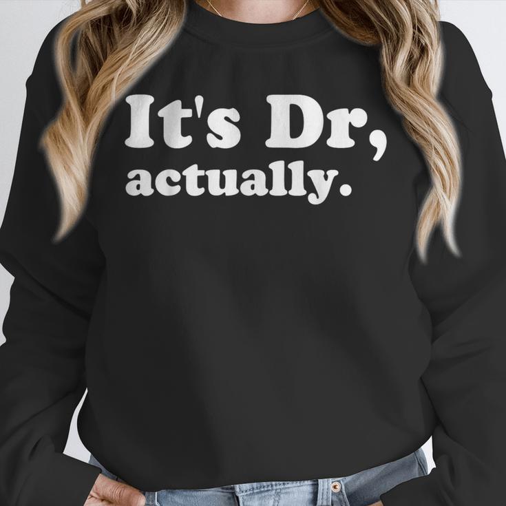 It's Dr Actually Phd Graduation Graduate New Doctor Unisex Sweatshirt