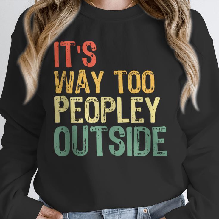 It's Way Too Peopley Outside Introvert Sarcastic Vintage Unisex Sweatshirt It's Way Too Peopley Outside Introvert Sarcastic Vintage Unisex Sweatshirt