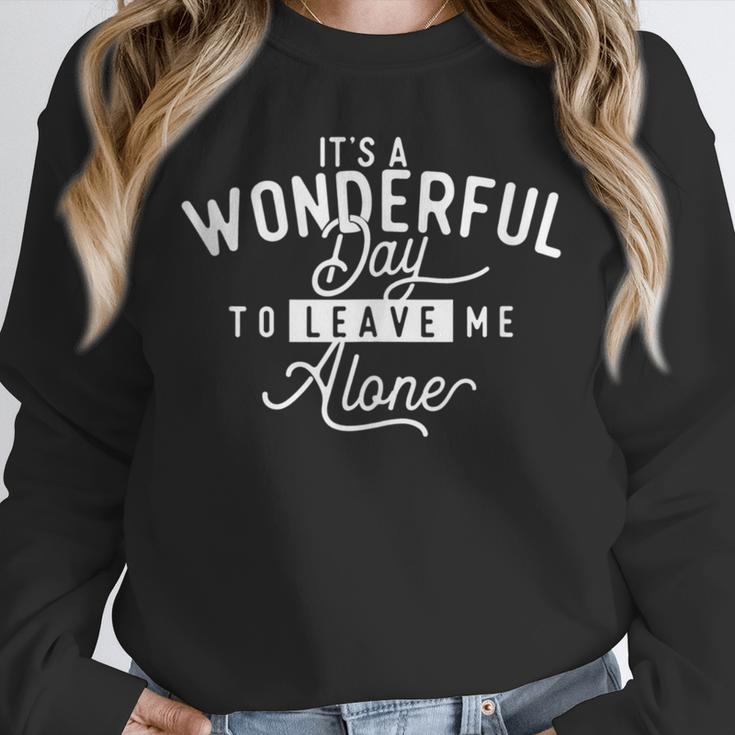 It's A Wonderful Day To Leave Me Alone Introvert Introverted Unisex Sweatshirt It's A Wonderful Day To Leave Me Alone Introvert Introverted Unisex Sweatshirt