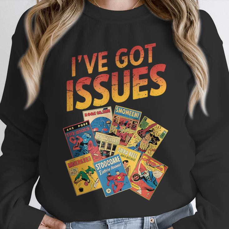 I'Ve Got Issues Comic Book Collecting Unisex Sweatshirt