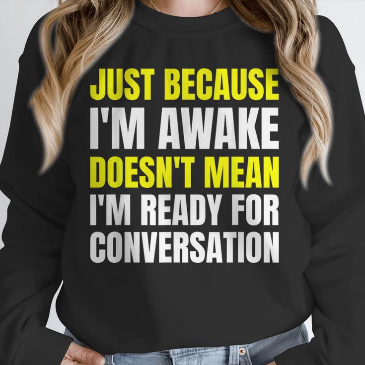 Just Because I'm Awake No Morning Person Introvert Witty Unisex Sweatshirt