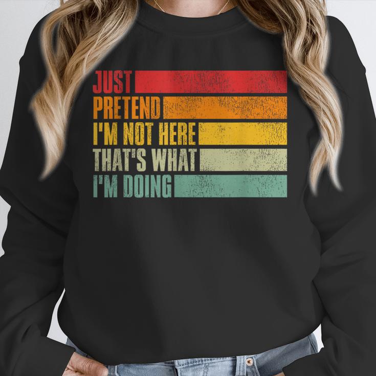 Just Pretend I Am Not Here Sarcastic Introvert Life Unisex Sweatshirt