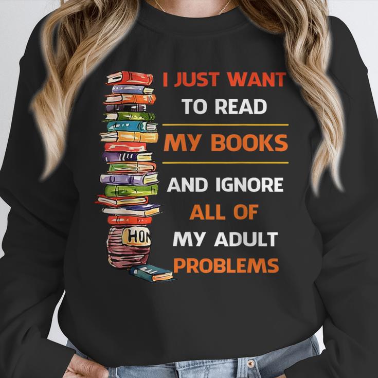I Just Want To Read My Books Ignore All Of My Adult Problems Unisex Sweatshirt