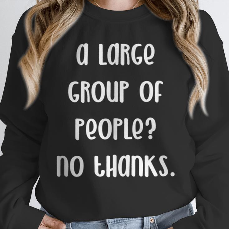 A Large Group Of People No Thanks Introvert Saying Unisex Sweatshirt A Large Group Of People No Thanks Introvert Saying Unisex Sweatshirt