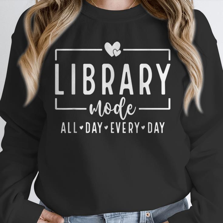 Library Mode All Day Every Day Book Lover Unisex Sweatshirt Library Mode All Day Every Day Book Lover Unisex Sweatshirt