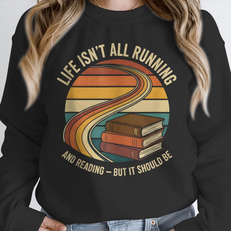 Life Isn’t All Running And Reading Book Lover Unisex Sweatshirt
