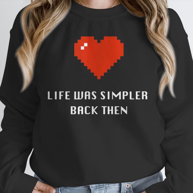 Life Was Simpler Back Then Nostalgia Retro Game Unisex Sweatshirt