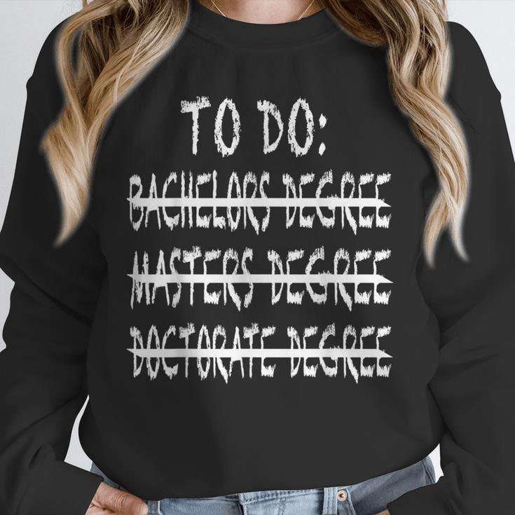 To Do List Bachelors Masters Doctorate Graduation T-Shirt Unisex Sweatshirt
