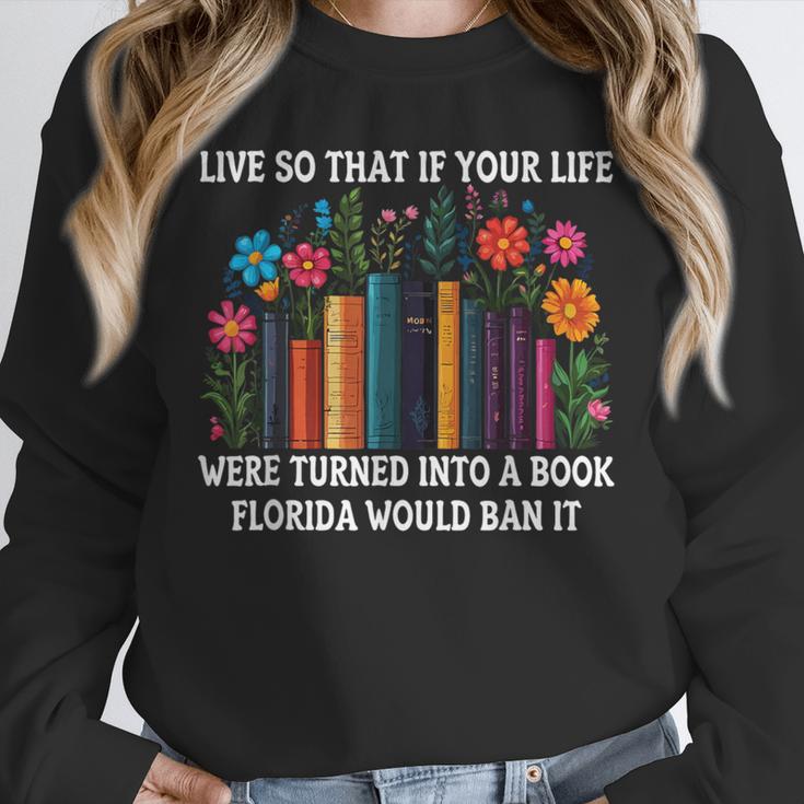 Live So That If Your Life Was A Book Florida Would Ban It Unisex Sweatshirt