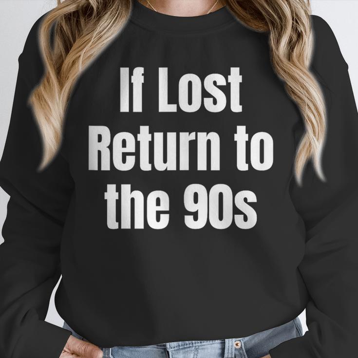 If Lost Return To The 90s Retro Throwback Nostalgia Apparel Unisex Sweatshirt