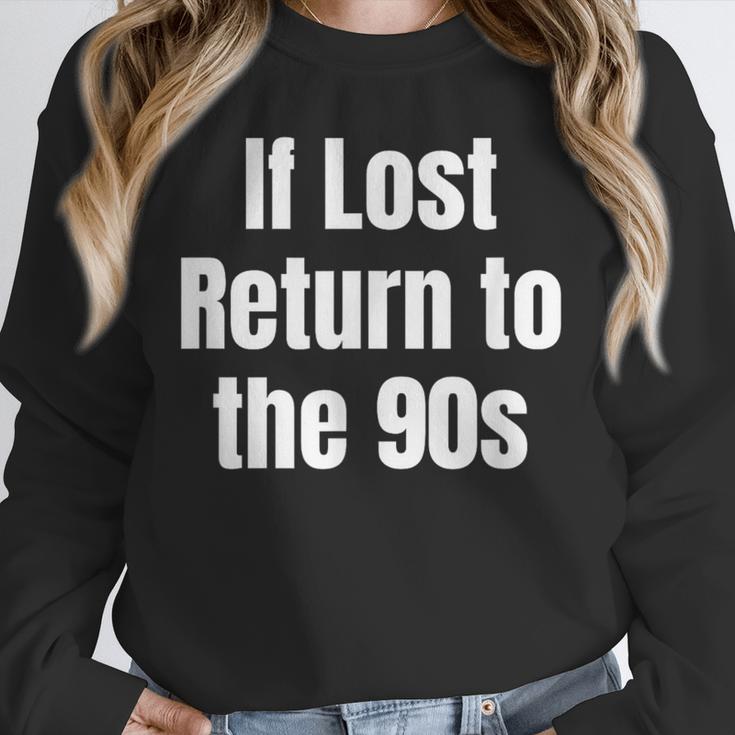 If Lost Return To The 90s Retro Throwback Nostalgia Apparel Unisex Sweatshirt