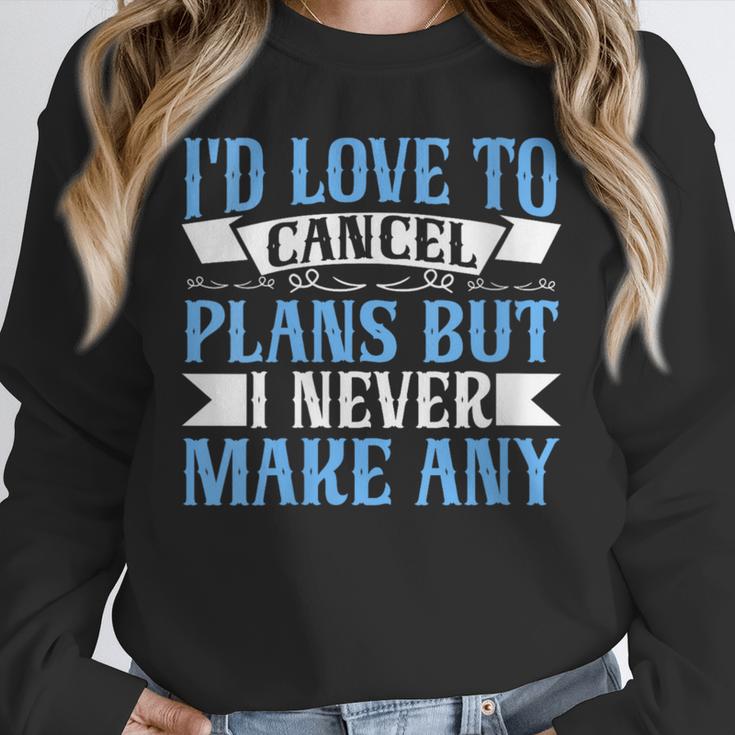 I Would Love To Cancel Plans But i Never Make Any Introvert Unisex Sweatshirt I Would Love To Cancel Plans But i Never Make Any Introvert Unisex Sweatshirt