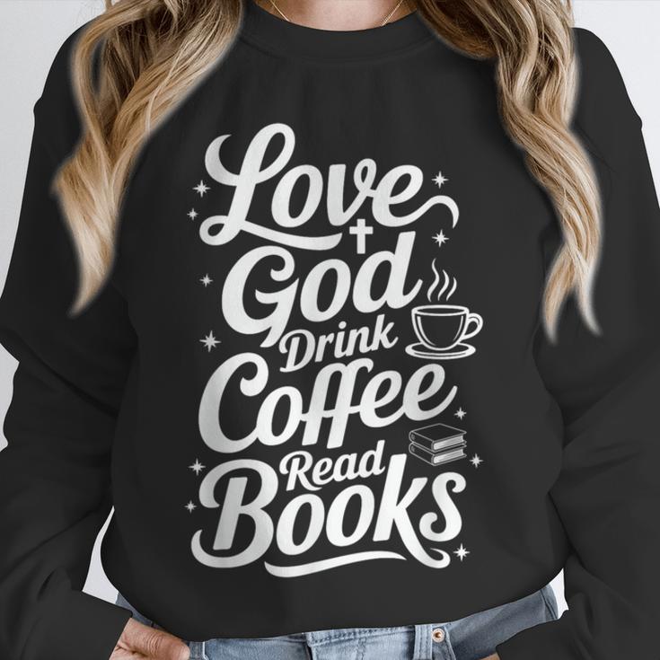 Love God Drink Coffee Read Books Christian Books Lovers Unisex Sweatshirt Love God Drink Coffee Read Books Christian Books Lovers Unisex Sweatshirt