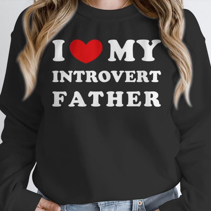I Love My Introvert Father I Heart My Introvert Father Unisex Sweatshirt I Love My Introvert Father I Heart My Introvert Father Unisex Sweatshirt