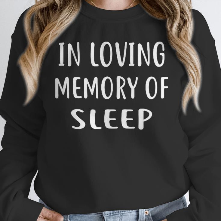 IN LOVING MEMORY OF SLEEP Unisex Sweatshirt