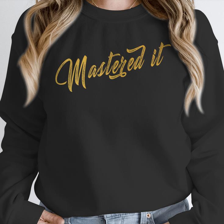 Masters Graduation Mastered It Cute Shirt Unisex Sweatshirt