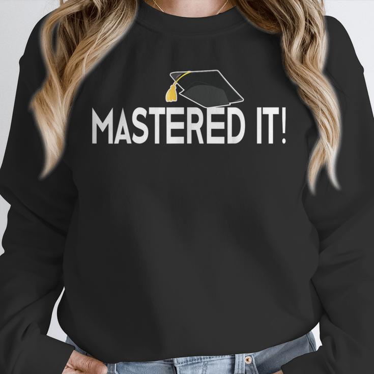 Masters Graduation Mastered It Tee For Him Her Unisex Sweatshirt