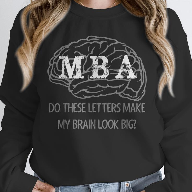 MBA Graduation These Letters Make My Brain Look Big Unisex Sweatshirt