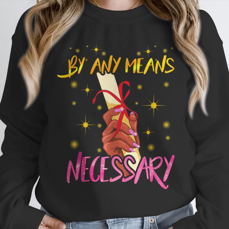 By Any Means Necessary Graduation HBCU Educated Girl Unisex Sweatshirt