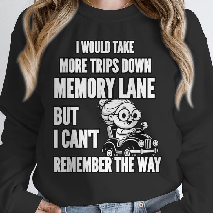 Memory Lane Trips Can't Remember Way Forgetful Grandma Drive Unisex Sweatshirt Memory Lane Trips Can't Remember Way Forgetful Grandma Drive Unisex Sweatshirt