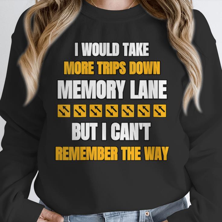 Memory Lane Trips Can't Remember Way Forgetful Old People Unisex Sweatshirt Memory Lane Trips Can't Remember Way Forgetful Old People Unisex Sweatshirt