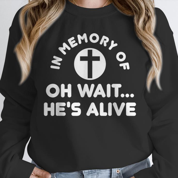 In Memory Of Oh Wait He's Alive Cross Unisex Sweatshirt