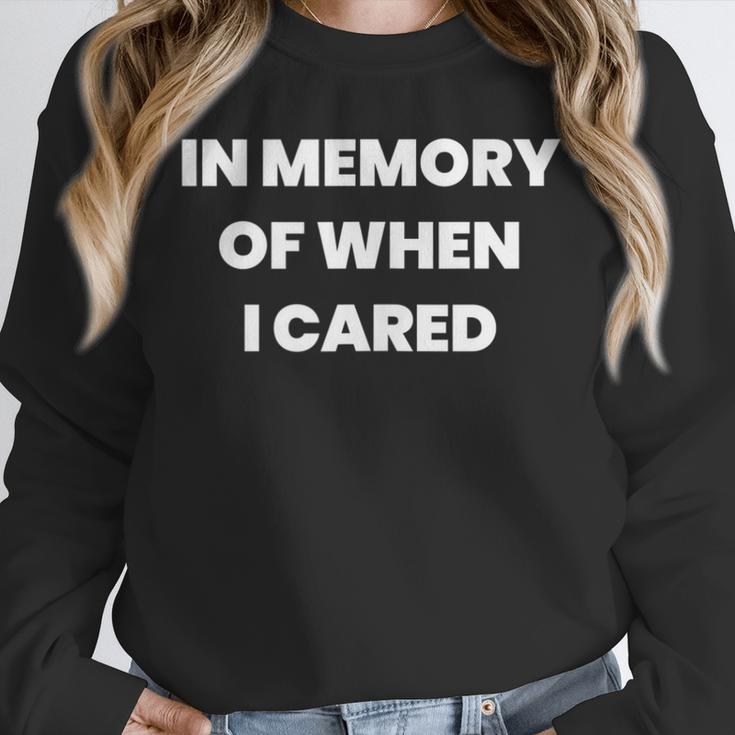 In Memory Of When I Cared Nihilist Nihilism Unisex Sweatshirt In Memory Of When I Cared Nihilist Nihilism Unisex Sweatshirt