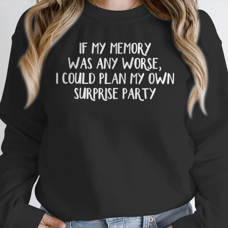 If My Memory Was Any Worse I Could Plan My Own Surprise Unisex Sweatshirt