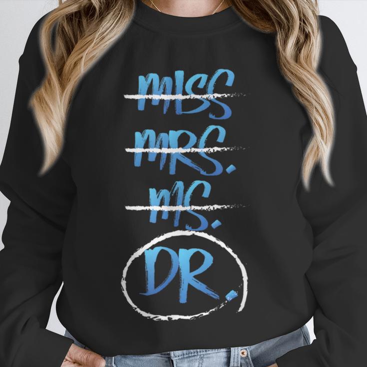 Miss Mrs Ms Dr PhD Graduation Tshirt Present For Women Unisex Sweatshirt
