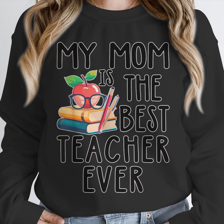 My Mom Is The Best Teacher Ever Apple Books School Mother Unisex Sweatshirt