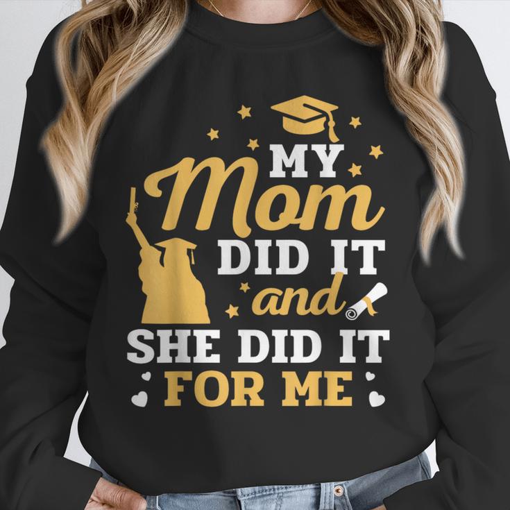 My Mom Did It And She Did It For Me Graduation Graduate Unisex Sweatshirt