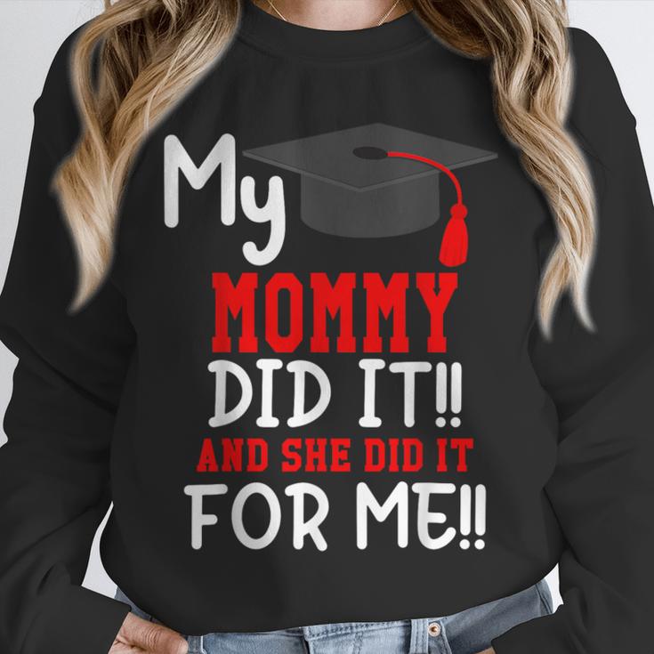 My MOMMY Did It Graduation Shirt Of Kids Nurse Graduation Unisex Sweatshirt
